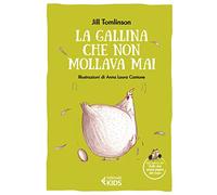 La gallina che non mollava mai. Ediz. a colori