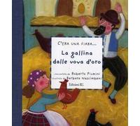 La gallina dalle uova d'oro. Ediz. illustrata