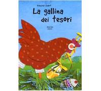 La gallina dei tesori. Ediz. illustrata