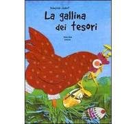 La gallina dei tesori. Ediz. illustrata