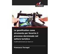 La gamification come strumento per favorire il processo decisionale nel settore turistico: Possibili implementazioni per Kayak.com