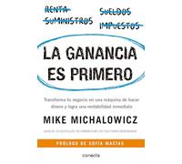 La ganancia es primero: Transforma tu negocio en una máquina de hacer dinero y logra una rentabilidad inmediata / Profit First