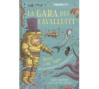 La gara dei cavallucci. Betsy e Mr. Tigre, un'avventura sottomarina