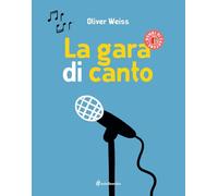 La gara di canto. Ediz. a colori