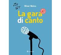 La gara di canto. Ediz. a colori
