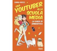 La gara di ginnastica. Una youtuber alla scuola media