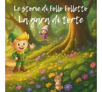 La gara di torte: Una fiaba sul valore dell’amicizia e della condivisione