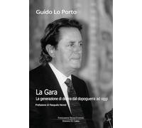 La gara. La generazione di destra dal dopoguerra ad oggi