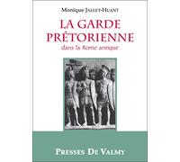 La garde prétorienne dans la Rome antique