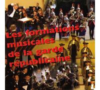 La Garde Republicaine - Les Formations Musicales