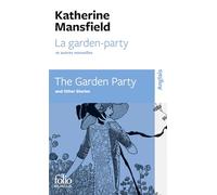 La Garden-Party et autres nouvelles : The Garden Party and other stories: Edition bilingue français-anglais