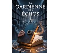 LA GARDIENNE DES ÉCHOS