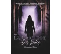 La gardienne des limbes: Tome 1