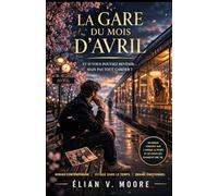 La gare du mois d’avril: Et si vous pouviez revenir… mais pas tout garder ?