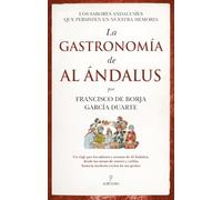 La gastronomía de Al Andalus/ The Gastronomy of Al-Andalus: Los sabores andalusíes que persisten en nuestra memoria