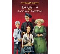 La Gatta Che Cacciava I Fantasmi Stefania Conte Morganti Editori 2019