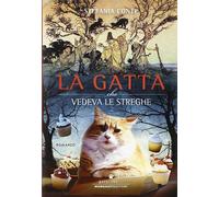La Gatta Che Vedeva Le Streghe Stefania Conte Morganti Editori 2013