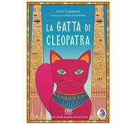 La gatta di Cleopatra - 2025 - Pav Edizioni (Mondo incantato)
