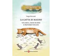 La gatta di Masino. Vocaboli, modi di dire e proverbi toscani