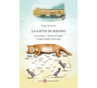 La gatta di Masino. Vocaboli, modi di dire e proverbi toscani