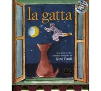 La gatta. Ediz. illustrata. Con CD Audio: La gatta + CD