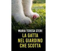 La gatta nel giardino che scotta: Thriller Psicologico