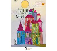 La gatta senza nome. Ediz. illustrata