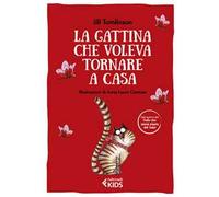 La gattina che voleva tornare a casa. Ediz. a colori