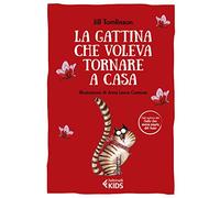 La gattina che voleva tornare a casa. Ediz. a colori
