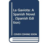 La Gaviota: A Spanish Novel. (Spanish Edition)