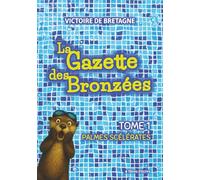 La Gazette des Bronzées: Tome 1 - Palmes Scélérates