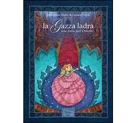 La gazza ladra. Una fiaba dall'Oriente. Ediz. italiana e araba