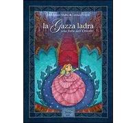 La gazza ladra. Una fiaba dall'Oriente. Ediz. italiana e araba