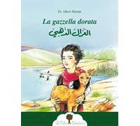La gazzella dorata. Ediz. italiana e araba