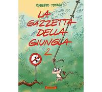 La gazzetta della giungla. Ediz. illustrata (Vol. 2)