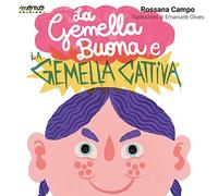 La gemella buona e la gemella cattiva. Ediz. a colori