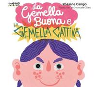 La gemella buona e la gemella cattiva. Ediz. a colori