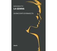 La gemma. Un racconto di rinascita