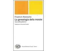 La genealogia della morale. Uno scritto polemico - Nietzsche Friedrich