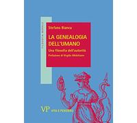 La genealogia dell'umano. Una filosofia dell'autorità