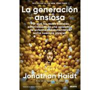 La generación ansiosa: Por qué las redes sociales están causando una epidemia de enfermedades mentales entre nuestros jóvenes