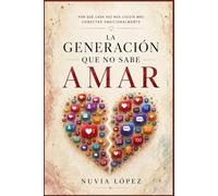 La Generación Que No Sabe Amar: ¿Por qué cada vez nos cuesta más conectar emocionalmente?
