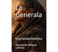 La Generala: Una novela histórica