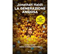 LA GENERAZIONE ANSIOSA - HAIDT JONATHAN - Rizzoli