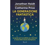 La generazione fantastica. La guida più incredibile per divertirs