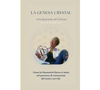 LA GENESA CRYSTAL: Introduzione all'utilizzo