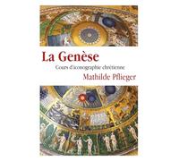 La Genèse: Cours d'iconographie chrétienne