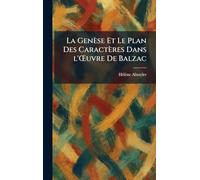 La Genèse Et Le Plan Des Caractères Dans l'Å'uvre De Balzac