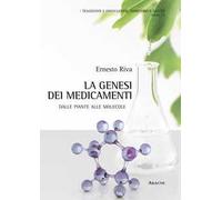 La genesi dei medicamenti. Dalle piante alle molecole