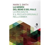 La Genesi del bene e del male. La (ri)caduta e il peccato originale nella Bibbia